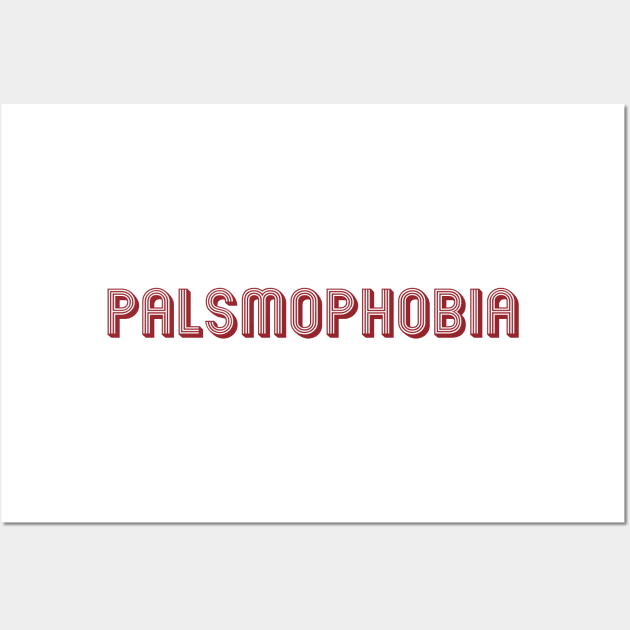 Palsmophobia Wall Art by kareemik